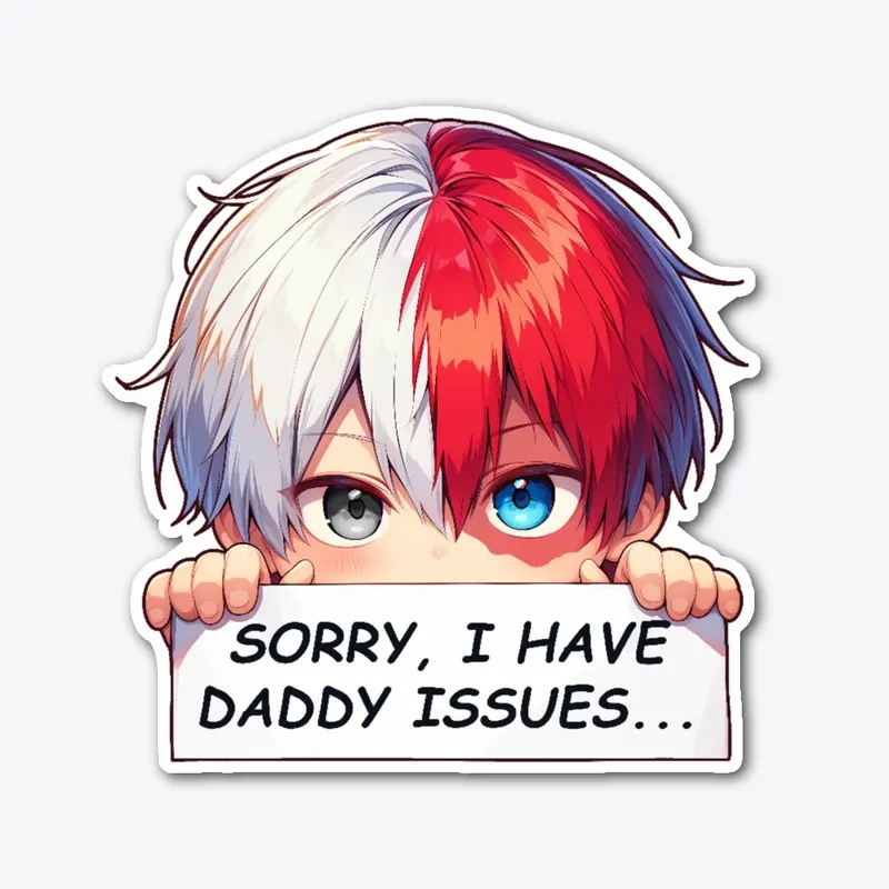 Todo "Sorry, I have Daddy Issues"